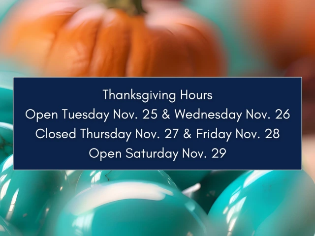 Thanksgiving Hours Open Tuesday Nov. 25 & Wednesday Nov. 26 Closed Thursday Nov. 27 & Friday Nov. 28 Open Saturday Nov. 29